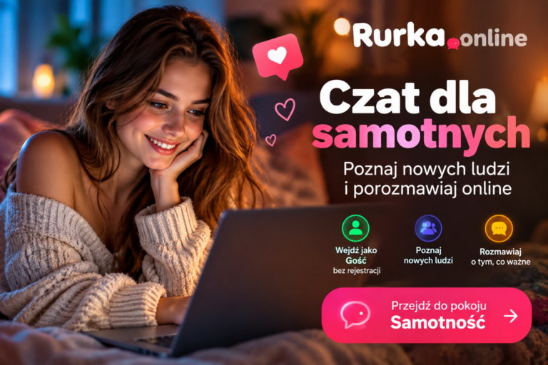 Czat dla samotnych na Rurka.online – poznaj nowych ludzi i porozmawiaj online